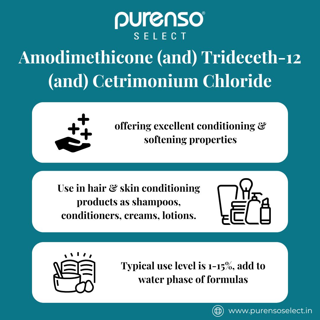 Buy Online Amodimethicone (and) Trideceth-12 (and) Cetrimonium Chloride in India - Purenso Select