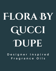 Flora By Gucci Dupe Fragrance Oil