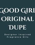 Good Girl Original Dupe Fragrance Oil