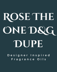 Rose The One D&G Dupe Fragrance Oil