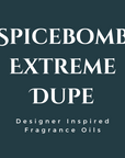 Spicebomb Extreme Dupe Fragrance Oil